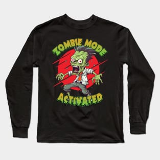 Zombie Mode Activated - Funny Zombie Apocalypse Long Sleeve T-Shirt